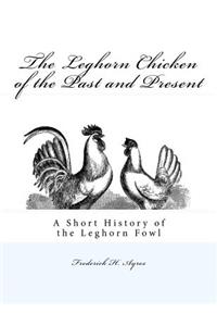 Leghorn Chicken of the Past and Present