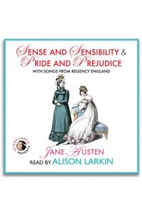 Sense and Sensibility & Pride and Prejudice, with Songs from Regency England Lib/E