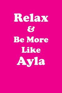 Relax & Be More Like Ayla