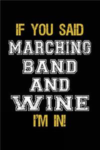 If You Said Marching Band And Wine I'm In