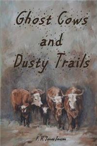 Ghost Cows and Dusty Trails