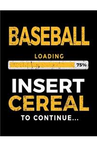 Baseball Loading 75% Insert Cereal to Continue