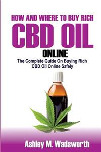 How and Where to Buy Rich CBD Oil Online