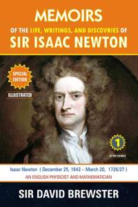 Memoirs of the Life, Writings, and Discoveries of Sir Isaac Newton