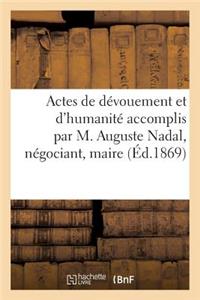 Actes de Dévouement Et d'Humanité Accomplis Par M. Auguste Nadal, Négociant