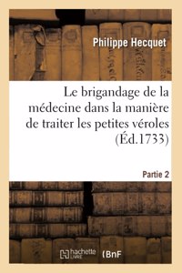 Le Brigandage de la Médecine Dans La Manière de Traiter Les Petites Véroles