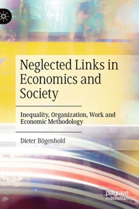 Neglected Links in Economics and Society