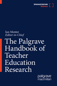 Palgrave Handbook of Teacher Education Research