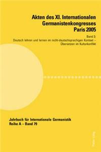 Akten des XI. Internationalen Germanistenkongresses Paris 2005- Germanistik im Konflikt der Kulturen