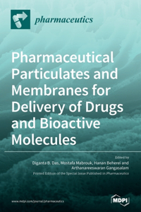 Pharmaceutical Particulates and Membranes for Delivery of Drugs and Bioactive Molecules