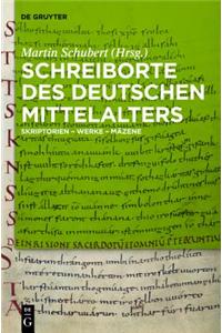 Schreiborte Des Deutschen Mittelalters: Skriptorien - Werke - Mazene
