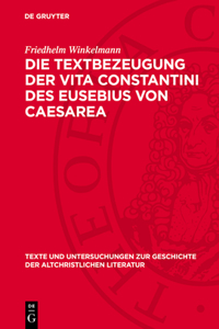 Die Textbezeugung Der Vita Constantini Des Eusebius Von Caesarea