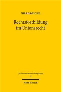 Rechtsfortbildung Im Unionsrecht