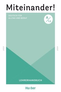 Miteinander! Deutsch fur Alltag und Beruf