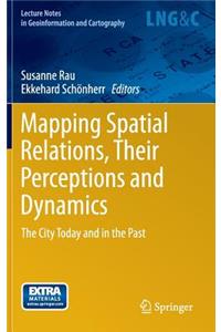Mapping Spatial Relations, Their Perceptions and Dynamics