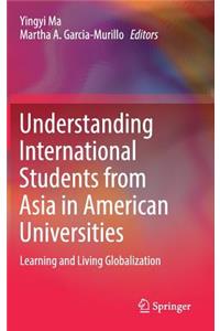 Understanding International Students from Asia in American Universities