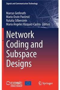 Network Coding and Subspace Designs