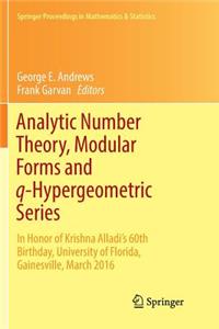 Analytic Number Theory, Modular Forms and Q-Hypergeometric Series