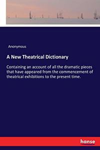 A New Theatrical Dictionary