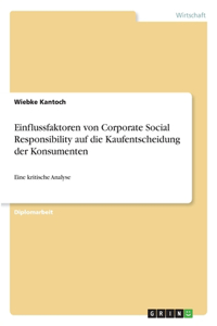 Einflussfaktoren von Corporate Social Responsibility auf die Kaufentscheidung der Konsumenten