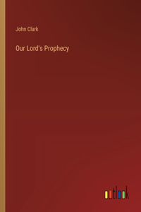 Our Lord's Prophecy