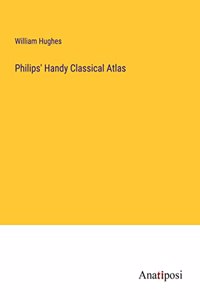 Philips' Handy Classical Atlas