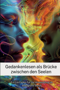 Gedankenlesen als Brücke zwischen den Seelen