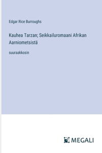 Kauhea Tarzan; Seikkailuromaani Afrikan Aarniometsistä