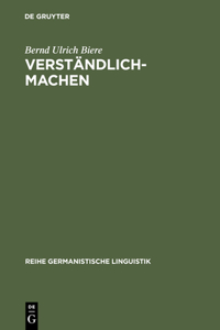 Verständlich-Machen: Hermeneutische Tradition - Historische PRAXIS - Sprachtheoretische Begründung