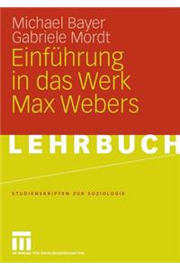 Einführung in Das Werk Max Webers