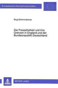 Die Pressefreiheit Und Ihre Grenzen in England Und Der Bundesrepublik Deutschland