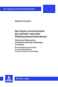 Der «Acquis Communautaire» ALS Leitmotiv Nationaler Wettbewerbsrechtsstrukturen