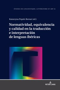 Normatividad, equivalencia y calidad en la traduccion e interpretacion de lenguas ibericas