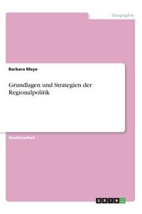 Grundlagen und Strategien der Regionalpolitik