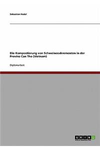 Die Kompostierung von Schweineexkrementen in der Provinz Can Tho (Vietnam)