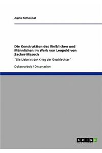 Konstruktion des Weiblichen und Männlichen im Werk von Leopold von Sacher-Masoch