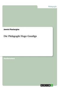 Pädagogik Hugo Gaudigs