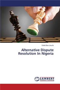 Alternative Dispute Resolution in Nigeria