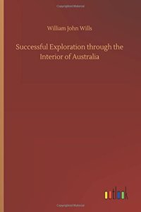 Successful Exploration Through the Interior of Australia
