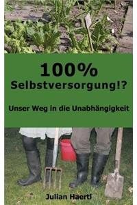 100% Selbstversorgung!?