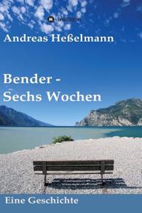 Bender - Sechs Wochen