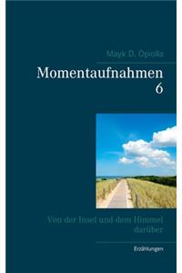 Momentaufnahmen 6