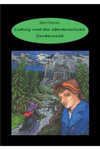 Ludwig und der abenteuerliche Zauberwald