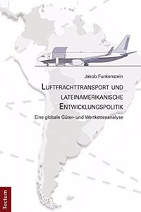 Luftfrachttransport Und Lateinamerikanische Entwicklungspolitik