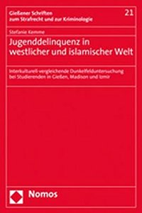 Jugenddelinquenz in Westlicher Und Islamischer Welt