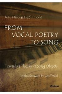 From Vocal Poetry to Song – Towards a Theory of Song Objects