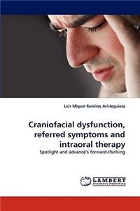 Craniofacial Dysfunction, Referred Symptoms and Intraoral Therapy