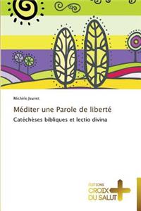 Méditer une parole de liberté