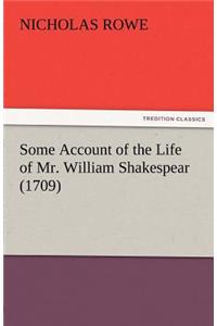 Some Account of the Life of Mr. William Shakespear (1709)