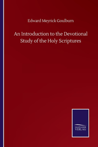 An Introduction to the Devotional Study of the Holy Scriptures